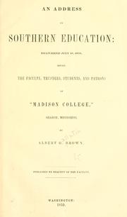 Cover of: An address on Southern education delivered July 18, 1859: before the faculty, trustees, students, and patrons of Madison college, Sharon, Mississippi.