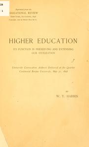 Cover of: Higher education, its function in preserving and extending our civilization. by William Torrey Harris