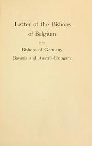 Cover of: Letter of the bishops of Belgium to the bishops of Germany, Bavaria and Austria-Hungary. by [Mercier, Désiré Félicien François Joseph cardinal]