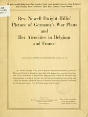 Cover of: Rev. Newell Dwight Hillis' picture of Germany's war plans and her atrocities in Belgium and France ..