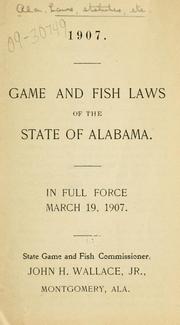 Cover of: Game and fish laws of the state of Alabama. by Alabama.