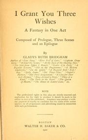 Cover of: I grant you three wishes: a fantasy in one act