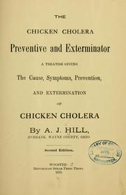 Cover of: The chicken cholera preventive and exterminator by A. J Hill