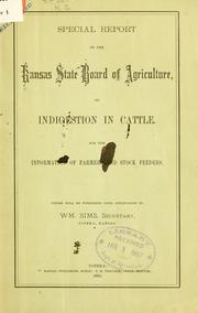 Special report of the Kansas State board of agriculture, on indigestion in cattle by Kansas. State board of agriculture