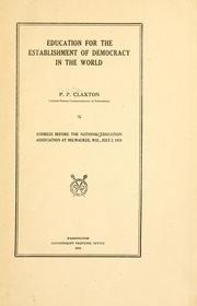 Cover of: Education for the establishment of democracy in the world by Philander Priestley Claxton