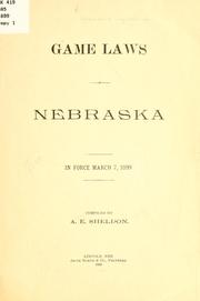 Cover of: Game laws in Nebraska in force March 7, 1899. | Nebraska.