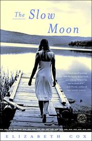 Cover of: The Slow Moon by Elizabeth Cox, Elizabeth Cox