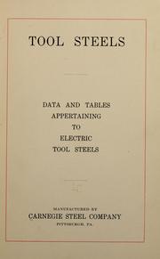 Cover of: Tool steels, data and tables appertaining to electric tool steels. by Carnegie Steel Company