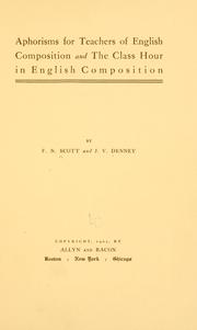 Cover of: Aphorisms for teachers for English composition and The class hour in English composition by Fred Newton Scott