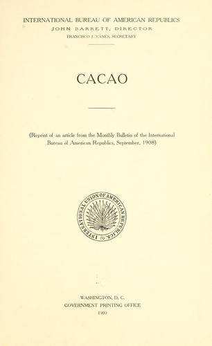 Cacao. by International bureau of the American republics, Washington, D.C