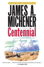 Cover of: Centennial by James A. Michener, James A. Michener