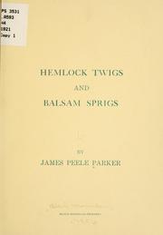Cover of: Hemlock twigs and balsam sprigs by James Peele Parker