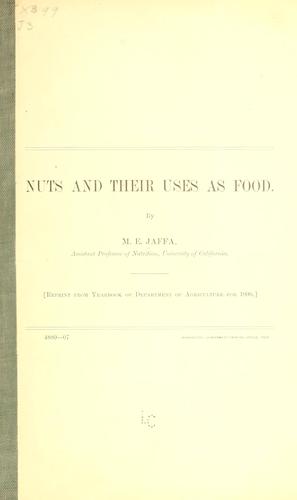Nuts and their uses as food. by Myer E. Jaffa