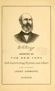 Cover of: Directions for using the New York self-instructing system and chart fo cutting ladies' and misses' dresses by D. B. Briggs