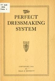 Cover of: The perfect dressmaking system. by Ella Alvira Bennett