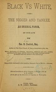 Cover of: Black vs white: or the nigger and yankee. an original farce, in one act.