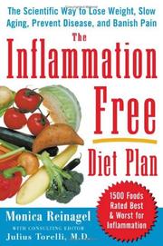 Cover of: The inflammation free diet: the scientific way to lose weight, ease pain, prevent disease, and slow aging