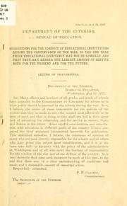 Cover of: Suggestions for the conduct of educational institutions during the continuance of the war, to the end that their educational efficiency may not be lowered, and that they may render the largest amount of service both for the present and for the future by United States. Office of Education