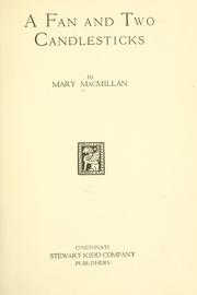 Cover of: A fan and two candlesticks. by MacMillan, Mary Louise, MacMillan, Mary Louise