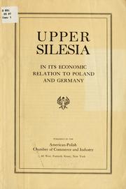 Cover of: Upper Silesia in its economic relation to Poland and Germany.