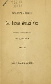 Cover of: Memorial address: Col. Thomas Wallace Knox, delivered at the annual meeting of the Lotos club, April 6, 1896 | David Banks Sickels