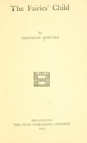 Cover of: The fairies' child by Gertrude Knevels, Gertrude Knevels