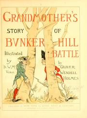 Cover of: Grandmother's story of Bvnker Hill battle by Oliver Wendell Holmes, Sr.