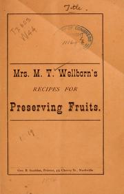 Cover of: Mrs. M. T. Wellborn's recipes for preserving fruits