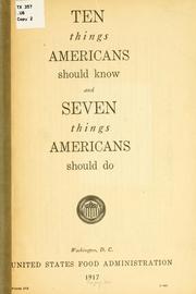 Cover of: Ten things Americans should know and seven things Americans should do. by United States. Food administration