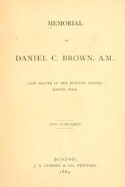 Cover of: Memorial of Daniel C. Brown, A. M.: late master of the Bowdoin school, Boston, Mass.  Not published.