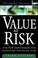 Cover of: Value at Risk, 3rd Ed.