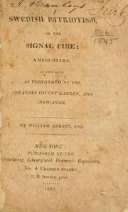 Cover of: Swedish patriotism: or, The signal fire; a melo drama, in two acts. As performed at the theatres Covent Garden, and New York.