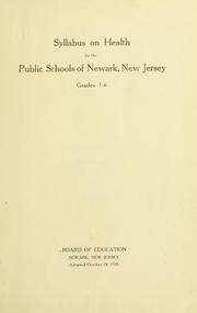 Cover of: Syllabus on health for the public schools of Newark, New Jersey, grades 1-6.