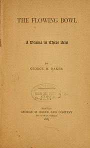 Cover of: The flowing bowl by Baker, George Melville