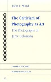 Cover of: The Criticism of Photography As Art: The Photographs of Jerry Uelsmann (University of Florida Humanities Monograph, 32)