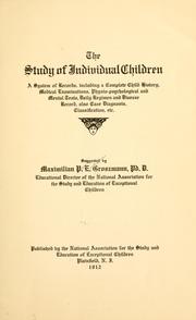 Cover of: The study of individual children: a system of records, including a complete child history, medical examinations, physio-psychological and mental tests, daily regimen and disease record, also case diagnosis, classification, etc.