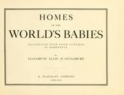 Homes of the world's babies by Elizabeth Ellis Scantlebury