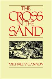 Cover of: The cross in the sand: the early Catholic Church in Florida, 1513-1870