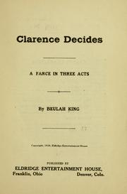 Cover of: Clarence decides: a farce in three acts