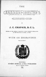 Cover of: The Canadian forester's illustrated guide by by J.C. Chapais.