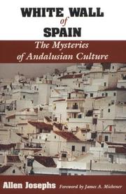 Cover of: White wall of Spain: the mysteries of Andalusian culture
