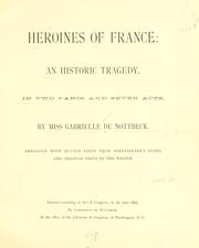 Cover of: Heroines of France | Gabrielle De Nottbeck