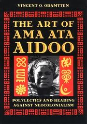 The art of Ama Ata Aidoo by Vincent O. Odamtten
