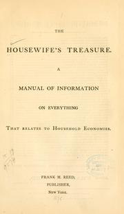 Cover of: The housewife's treasure.: A manual of information on everything that relates to household economies.