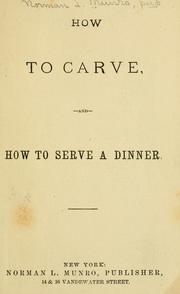 Cover of: How to carve, and how to serve a dinner