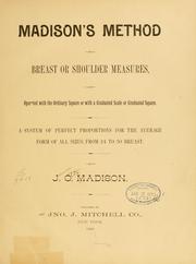 Cover of: Madison's method by breast or shoulder measures, and operated with the ordinary square or with a graduated scale or graduated square