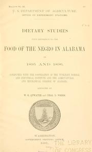 Cover of: Dietary studies with reference to the food of the negro in Alabama in 1895 and 1896.: Conducted with the cooperation of the Tuskegee normal and industrial institute and the Agricultural and mechanical college of Alabama.