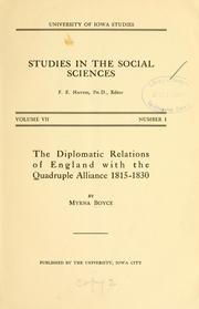 The diplomatic relations of England with the Quadruple alliance 1815-1830 by Myrna M. Boyce