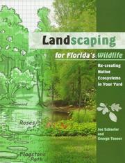 Landscaping for Florida's wildlife by Joseph M. Schaefer, George Walden Tanner