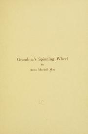 Cover of: Grandma's spinning wheel by Anna Mackall May